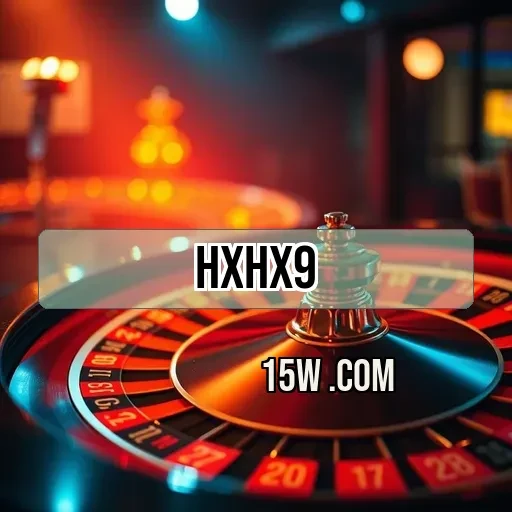 hxhx9.com: Estratégias Imperdíveis para Vencer Seus Jogos Favoritos
